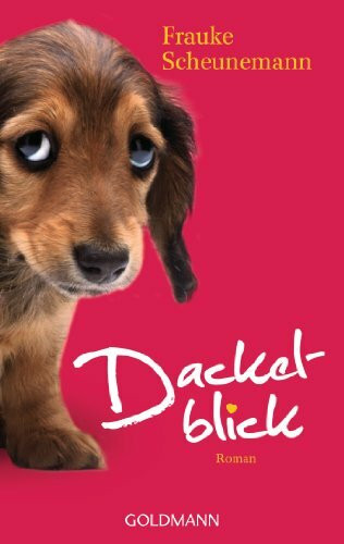 Dackelblick: Roman (Dackel Herkules, Band 1)