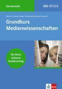 Uni-Wissen Germanistik. Grundkurs Medienwissenschaften
