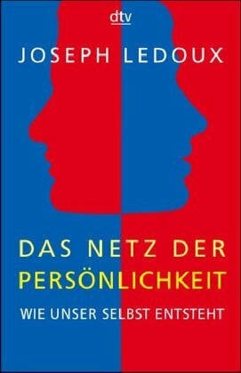 Das Netz der Persönlichkeit: Wie unser Selbst entsteht (dtv Sachbuch)