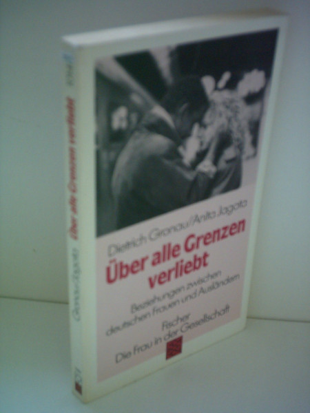 Über alle Grenzen verliebt. Beziehungen zwischen deutschen Frauen und Ausländern