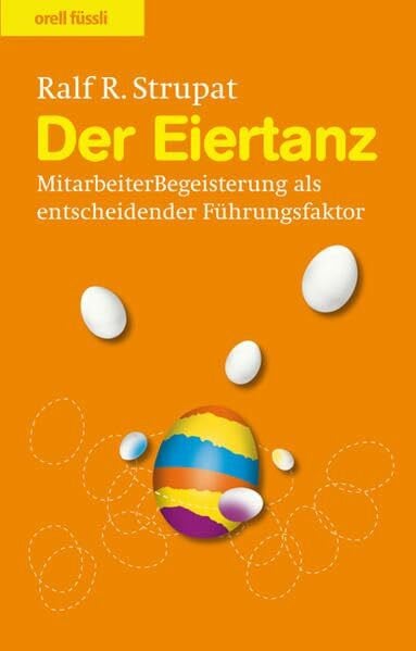 Der Eiertanz: Mitarbeiterbegeisterung als entscheidender Führungsfaktor