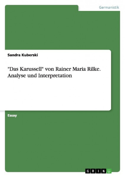 "Das Karussell" von Rainer Maria Rilke. Analyse und Interpretation