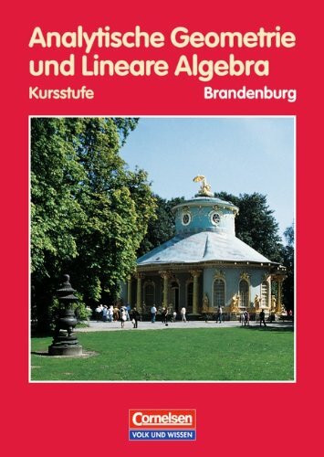 Bigalke/Köhler: Mathematik Sekundarstufe II - Brandenburg: Mathematik, Sekundarstufe II, Ausgabe Brandenburg, Analytische Geometrie und Lineare Algebra, Kursstufe, EURO