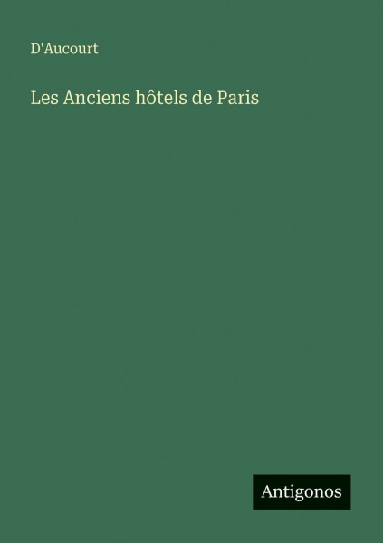Les Anciens hôtels de Paris