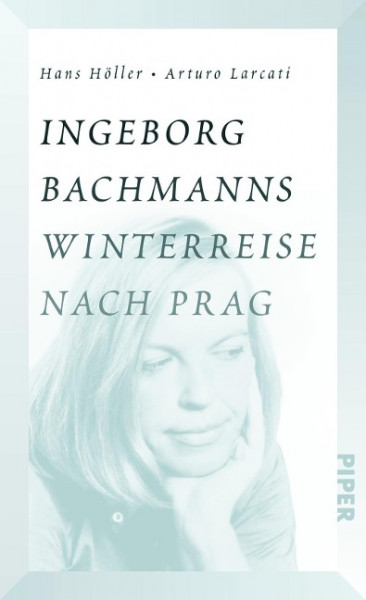 Ingeborg Bachmanns Winterreise nach Prag