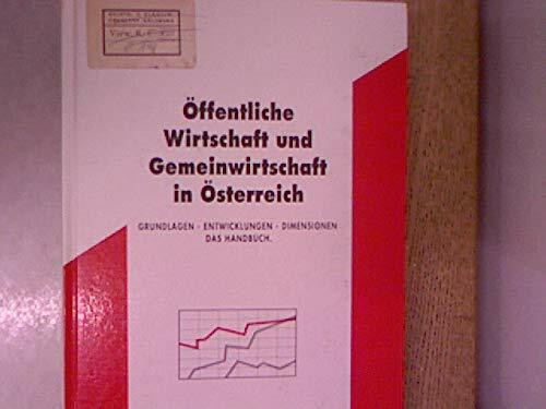 Öffentliche Wirtschaft und Gemeinwirtschaft in Österreich. Grundlagen, Entwicklungen, Dimensionen. Das Handbuch