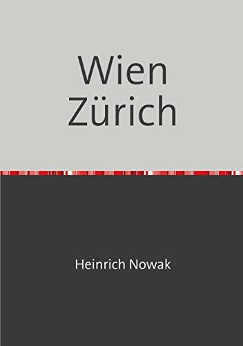 Wien Zürich: Ausgewählte Feuilletons