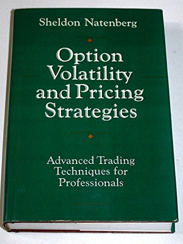 Option Volatility and Pricing Strategies: Advanced Trading Techniques for Professionals