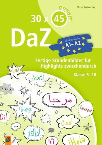 30 x 45 Minuten - DaZ – Niveaustufe A1-A2: Fertige Stundenbilder für Highlights zwischendurch – Klasse 5-10