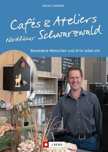 Ausflugsziele – Cafés und Ateliers Nördlicher Schwarzwald: Besondere Menschen und Orte laden ein. Reiseführer zu besonderen Köstlichkeiten und spannenden Kunstwerken in Baden-Württemberg.