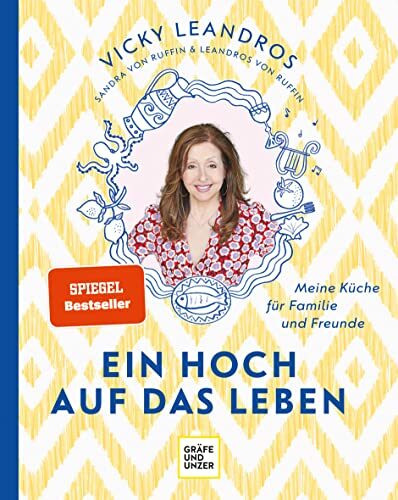 Ein Hoch auf das Leben: Meine Küche für Familie und Freunde (Promikochbücher)