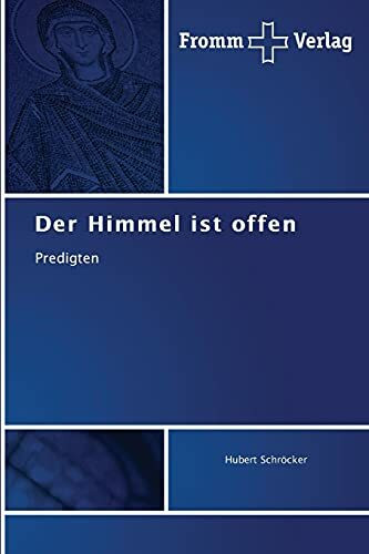 Der Himmel ist offen: Predigten