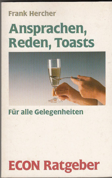Ansprachen, Reden, Toasts. Für alle Gelegenheiten. ( ECON Ratgeber).