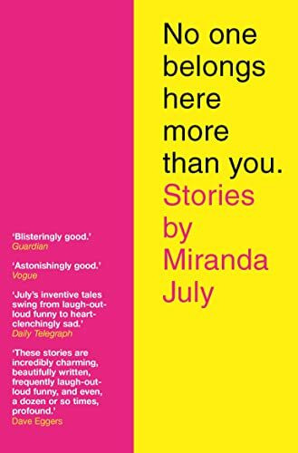No One Belongs Here More Than You: Stories