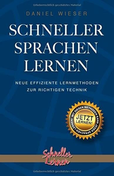 Schneller Sprachen Lernen: Neue effiziente Lernmethoden zur richtigen Technik