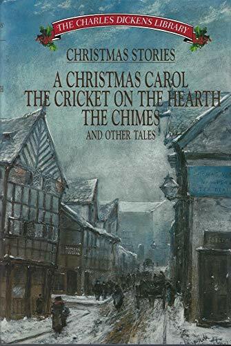 Christmas Stories: A Christmas Carol, the Chimes, the Cricket on the Hearth, the Haunted Man, a Christmas Tree, What Christmas Is As We Grow Older, the Poor... Christmas Stories: A Christmas Carol, the Chimes, the Cricket on the Hearth, the Haunted Man, a Christmas Tree, What Christmas Is As We Grow Older, the Poor Relation's