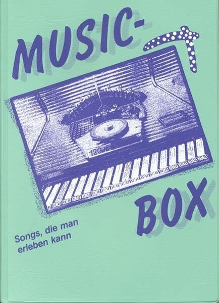 Music-Box, Bd.1, Gaudi, Popsongs, Christliche Hits, Folksongs, Oldies, Gospels, Friedenslieder, Folklore, Kanons: Songs, die man erleben kann