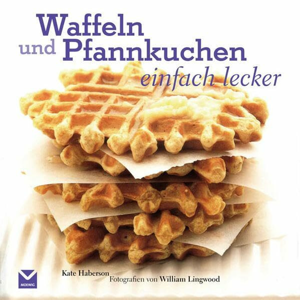 Waffeln und Pfannkuchen einfach Lecker