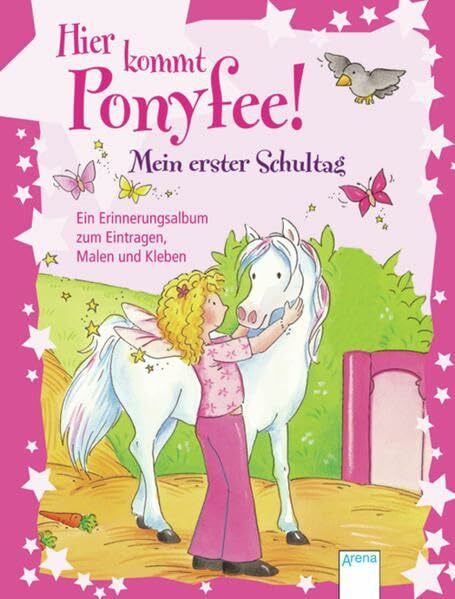 Hier kommt Ponyfee! Mein erster Schultag: Ein Erinnerungsalbum zum Eintragen, Malen und Kleben