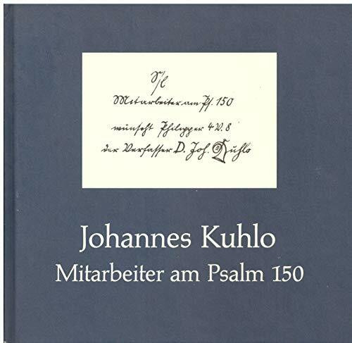 Johannes Kuhlo: Mitarbeiter am Psalm 150