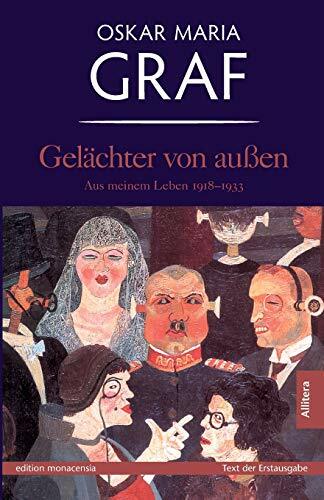 Gelächter von außen: Aus meinem Leben 1918-1933 (edition monacensia) Gelächter von außen: Aus meinem Leben 1918-1933 (edition monacensia)