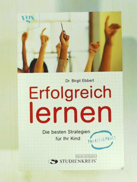 Erfolgreich lernen. Die besten Strategien für Ihr Kind