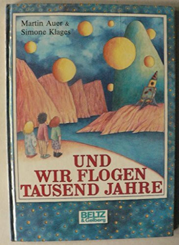 Und wir flogen tausend Jahre (Beltz & Gelberg)