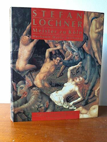 Stefan Lochner - Meister zu Köln. (Herkunft - Werke - Wirkung)