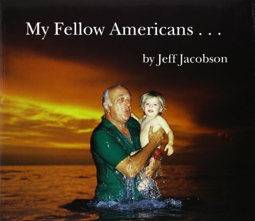 My Fellow Americans: Photographs by Jeff Jacobson My Fellow Americans: Photographs by Jeff Jacobson