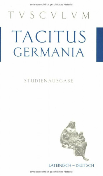 Germania: Studienausgabe, Lat./Dt. (Tusculum Studienausgaben)