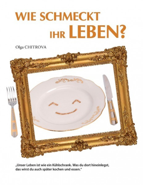 Wie schmeckt Ihr Leben?