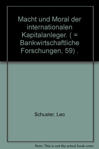 Macht und Moral der internationalen Kapitalanleger (Bank- und finanzwirtschaftliche Forschungen)