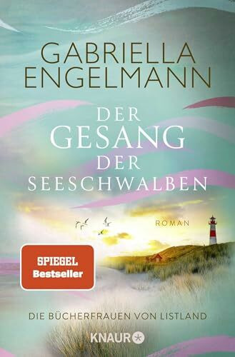 Die Bücherfrauen von Listland. Der Gesang der Seeschwalben: Roman | Wohlfühlroman trifft auf Familiensaga mit Tiefgang - die neue Sylt-Dilogie der SPIEGEL-Bestsellerautorin