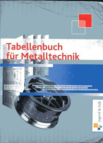 Tabellenbuch für Metalltechnik, Metallbearbeitung
