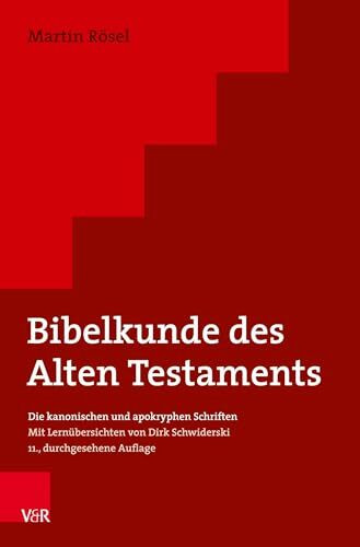 Bibelkunde des Alten Testaments: Die kanonischen und apokryphen Schriften – Mit Lernübersichten von Dirk Schwiderski