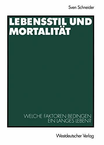 Lebensstil und Mortalität: Welche Faktoren Bedingen ein Langes Leben? (German Edition)