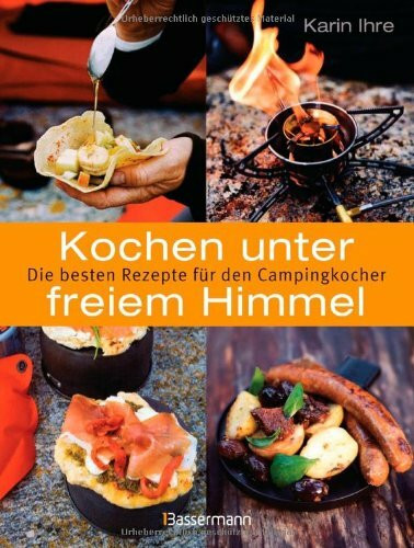 Kochen unter freiem Himmel: Die besten Rezepte für den Campingkocher