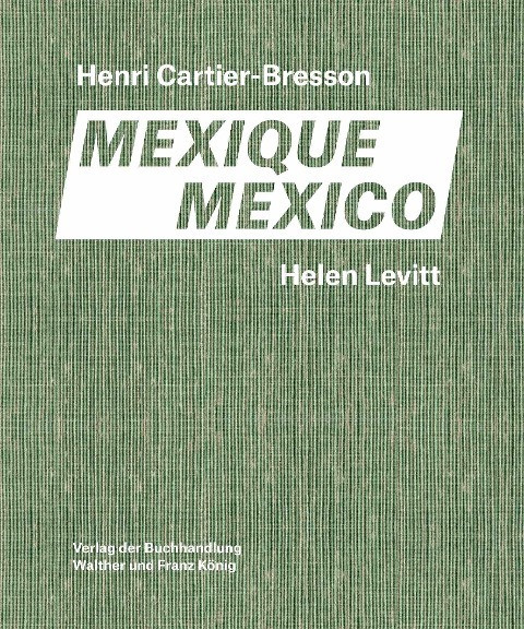 Levitt / Cartier-Bresson. Mexico