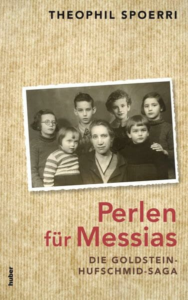 Perlen für Messias: Die Goldstein-Hufschmid-Saga