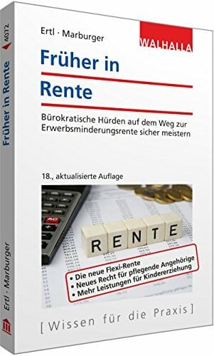 Früher in Rente: Bürokratische Hürden auf dem Weg zur Erwerbsminderungsrente sicher meistern; Walhalla Rechtshilfen