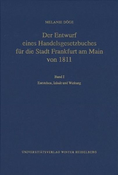 Der Entwurf eines Handelsgesetzbuches für die Stadt Frankfurt am Main von 1811 01. Entstehen, Inhalt