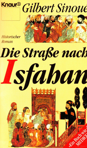Die Straße nach Isfahan (Knaur Taschenbücher. Historische Romane)