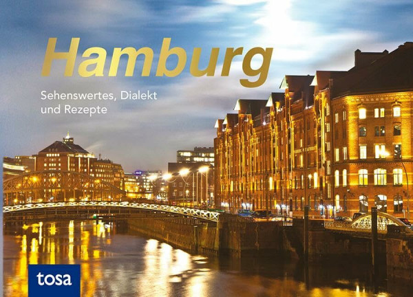Hamburg: Sehenswertes, Dialekt und Rezepte