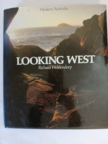 LOOKING WEST: WESTERN AUSTRALIA