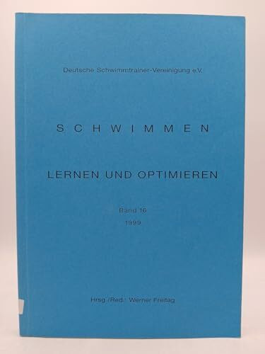 Schwimmen - Lernen und Optimieren: Tagung 1999 in Marburg - 13 Referate