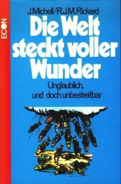 Die Welt steckt voller Wunder. Unglaublich und doch unbestreitbar