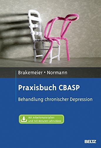 Praxisbuch CBASP: Behandlung chronischer Depression. Mit 140 Minuten Lehrvideos online