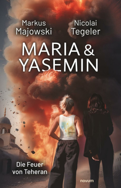 Maria & Yasemin: Die Feuer von Teheran
