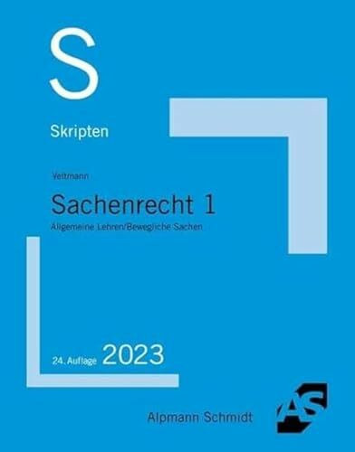 Skript Sachenrecht 1: Allgemeine Lehren, Bewegliche Sachen (Skripten Zivilrecht)