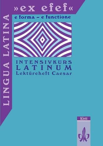 Lingua Latina 'ex efef', Lektüreheft Caesar (Lingua Latina "ex efef". e forma - e functione)